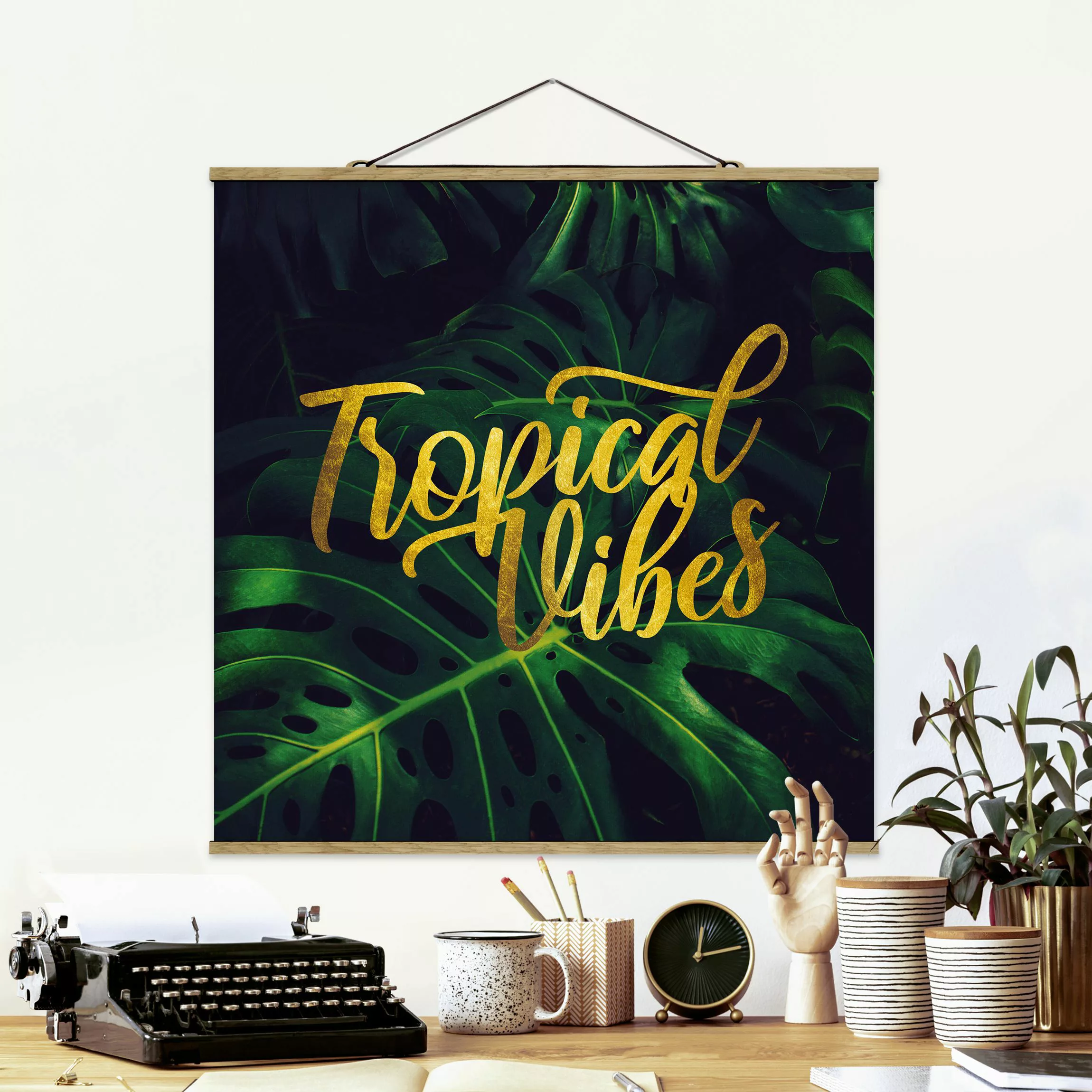 Stoffbild Spruch mit Posterleisten - Quadrat Dschungel - Tropical Vibes günstig online kaufen