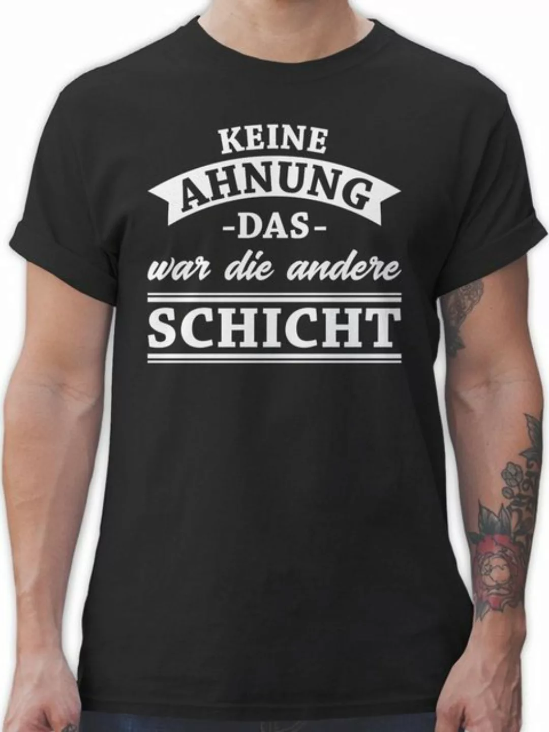 Shirtracer T-Shirt Keine Ahnung das war die andere Schicht! Banner Sprüche günstig online kaufen