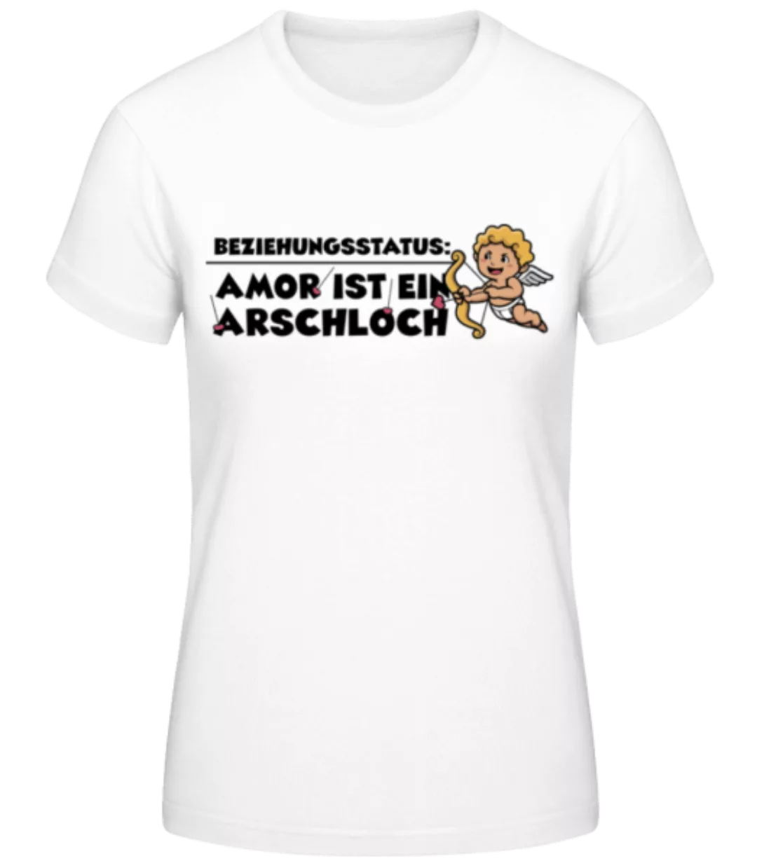 Amor Ist Ein Arschloch · Frauen Basic T-Shirt günstig online kaufen