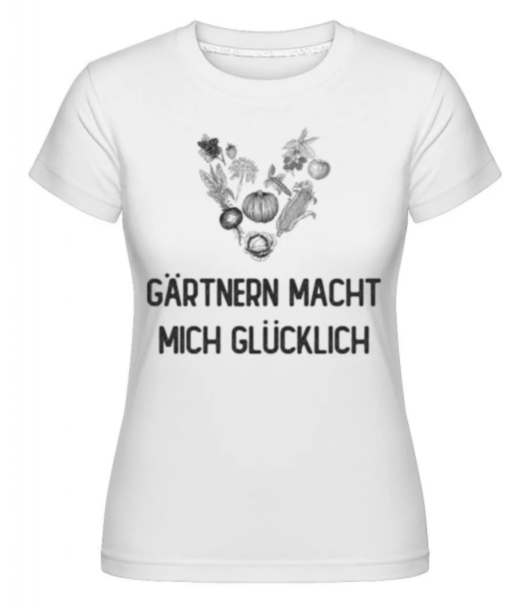 Gärtnern Macht Glücklich · Shirtinator Frauen T-Shirt günstig online kaufen