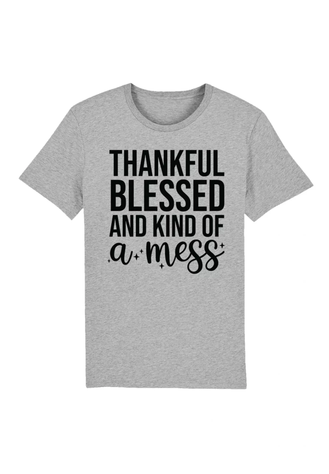 F4NT4STIC T-Shirt "thankful blessed and kind of a mess", Premium Qualität, günstig online kaufen