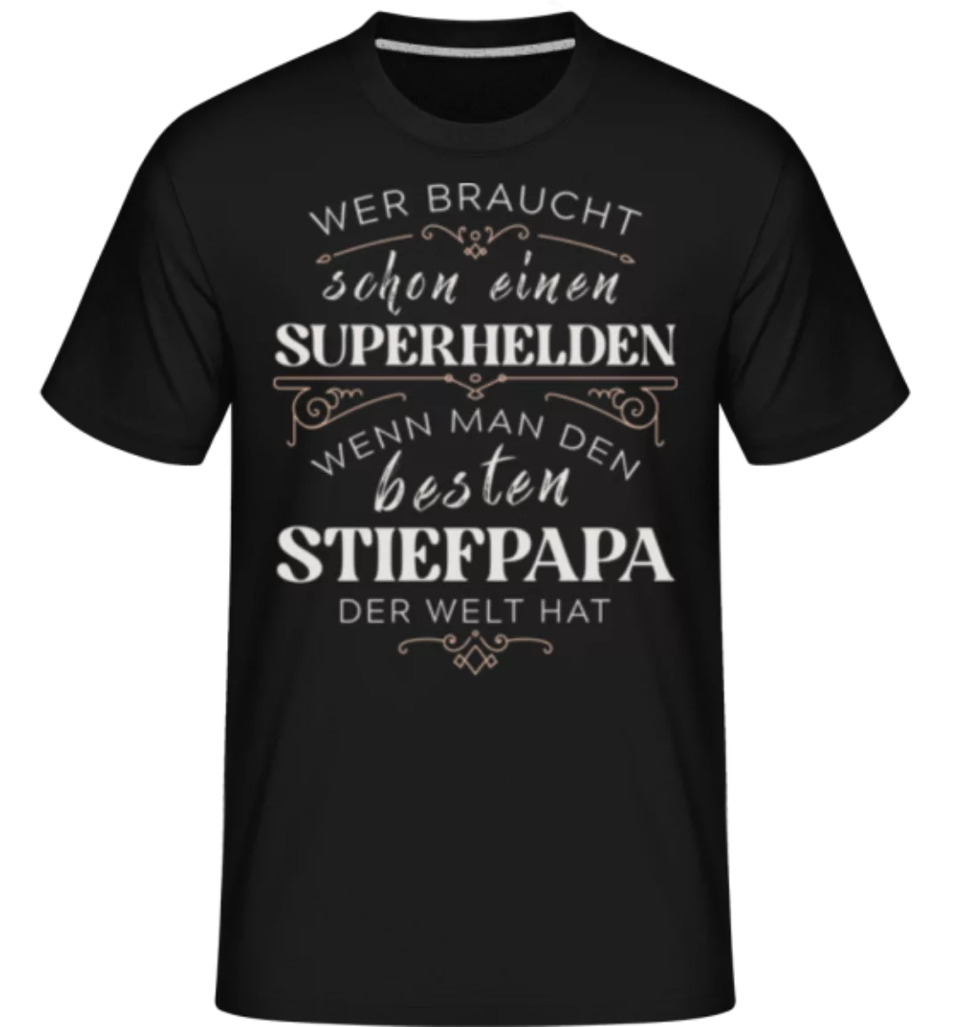 Wer Braucht Einen Superhelden Stiefpapa · Shirtinator Männer T-Shirt günstig online kaufen