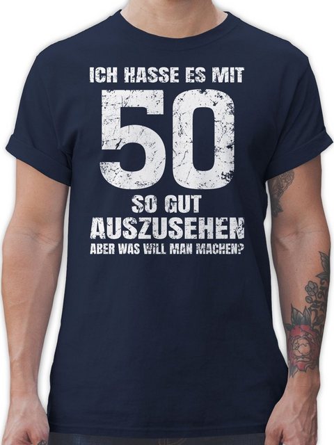 Shirtracer T-Shirt Ich hasse es mit fünfzig so gut auszusehen aber was will günstig online kaufen