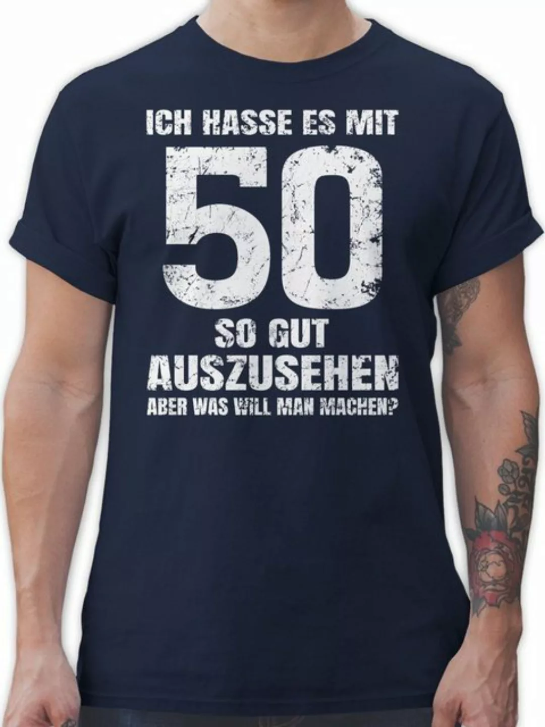 Shirtracer T-Shirt Ich hasse es mit fünfzig so gut auszusehen aber was will günstig online kaufen