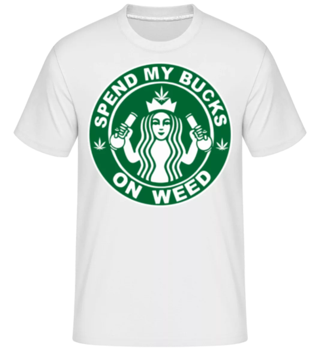 Spend My Bucks On Weed · Shirtinator Männer T-Shirt günstig online kaufen