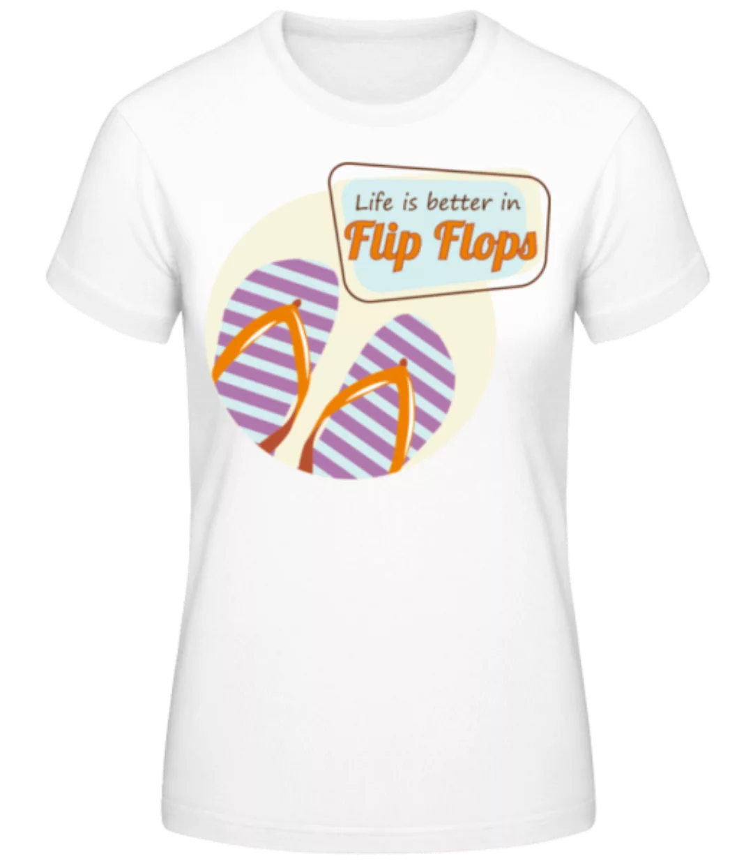 Life Better Flip Flops · Frauen Basic T-Shirt günstig online kaufen