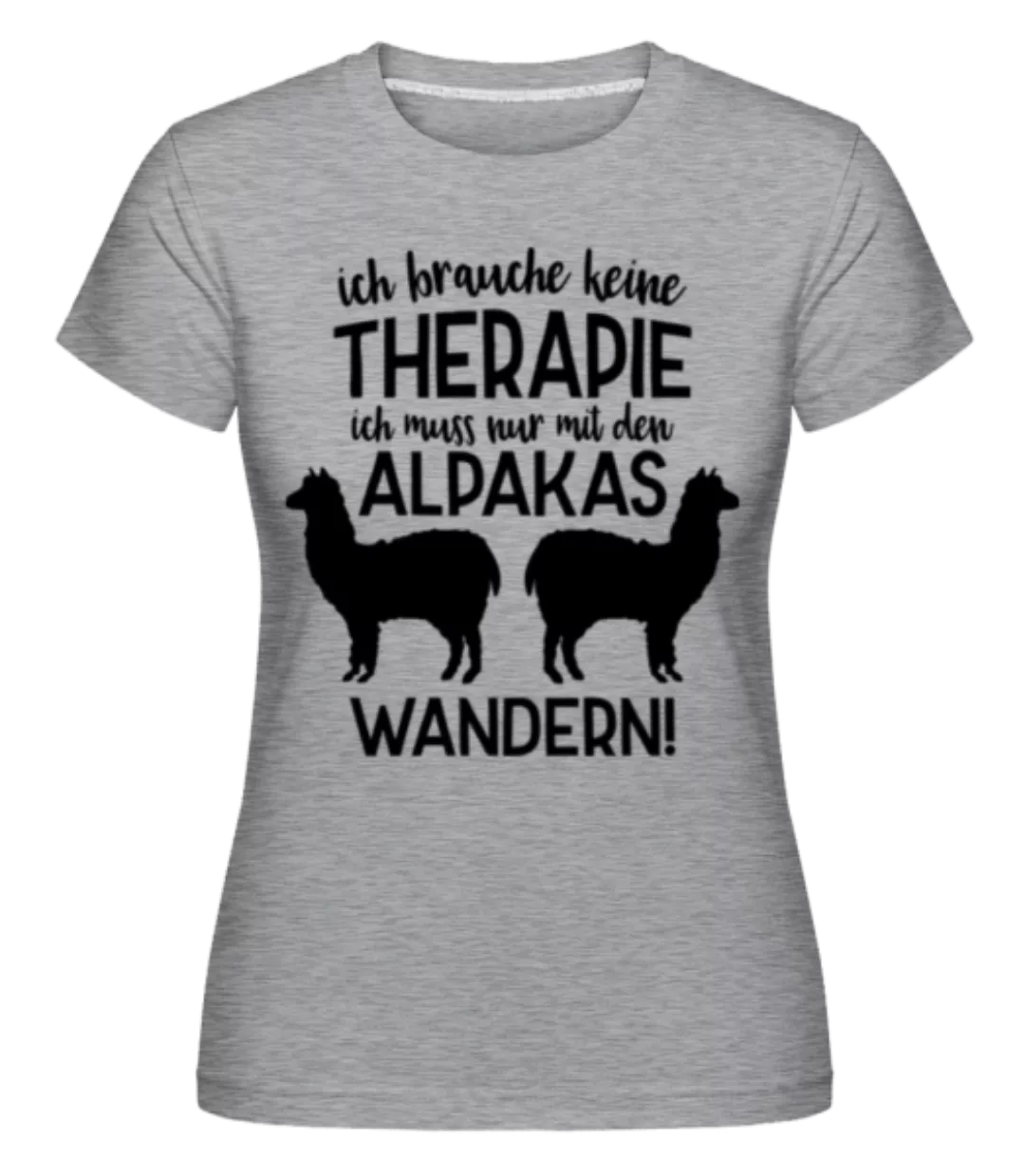 Ich Brauche Keine Therapie Alpakas · Shirtinator Frauen T-Shirt günstig online kaufen