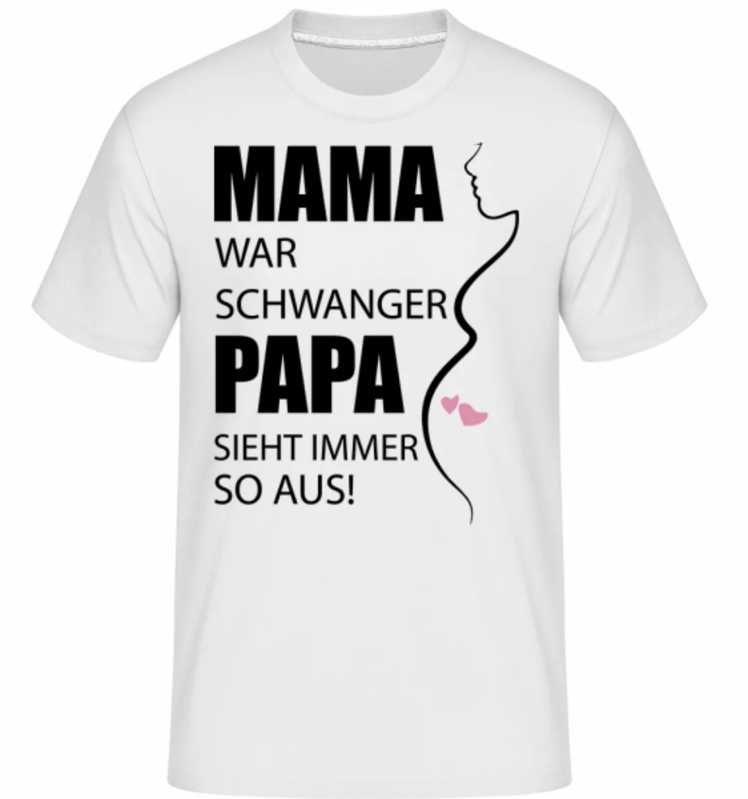 Mama War Schwanger · Shirtinator Männer T-Shirt günstig online kaufen