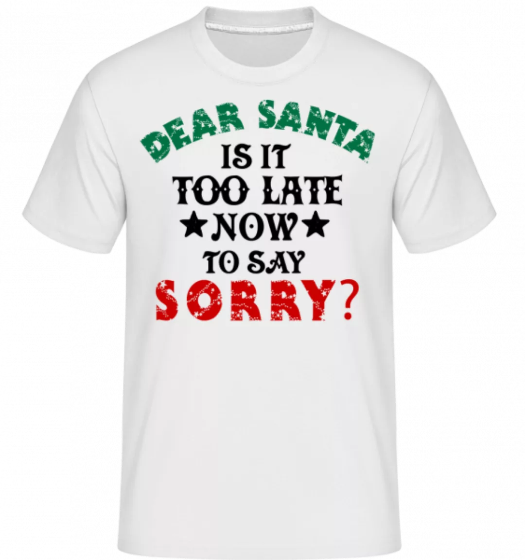 Dear Santa Is It Too Late? · Shirtinator Männer T-Shirt günstig online kaufen