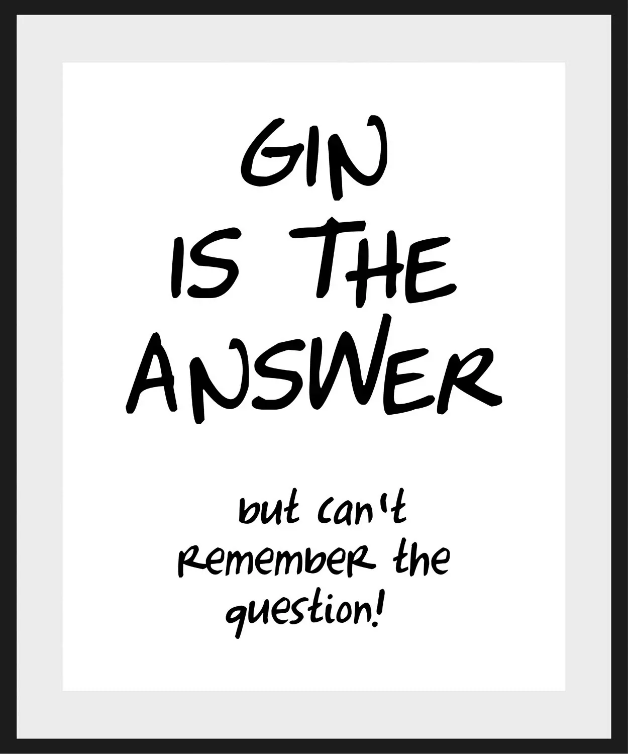 queence Bild "GIN IS THE ANSWER", Schriftzug-Humor-Sprüche & Texte-Schwarz- günstig online kaufen