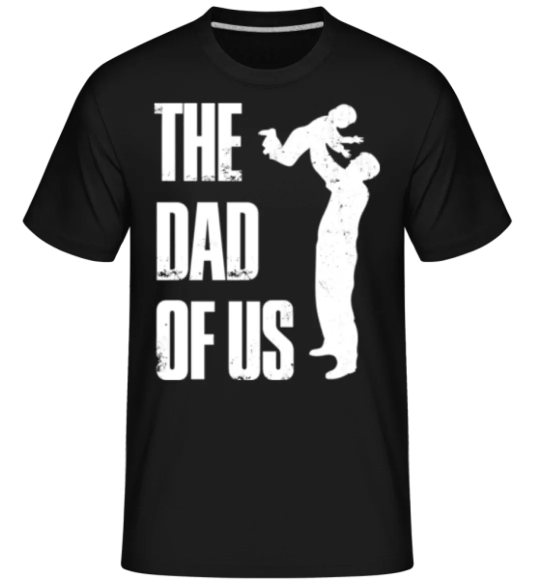 The Dad Of Us · Shirtinator Männer T-Shirt günstig online kaufen