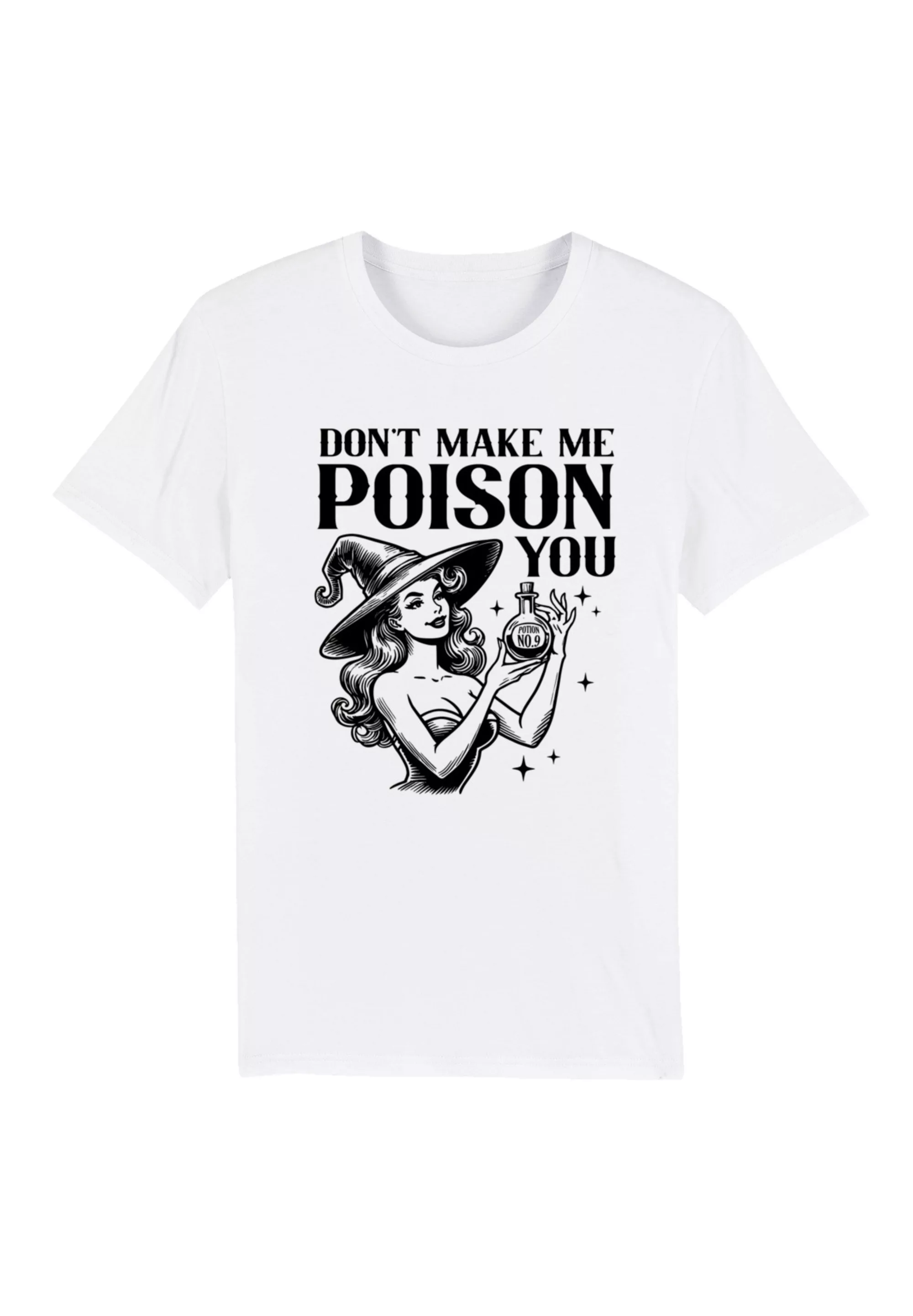 F4NT4STIC T-Shirt "Halloween Witch dont make me poison you", Premium Qualit günstig online kaufen