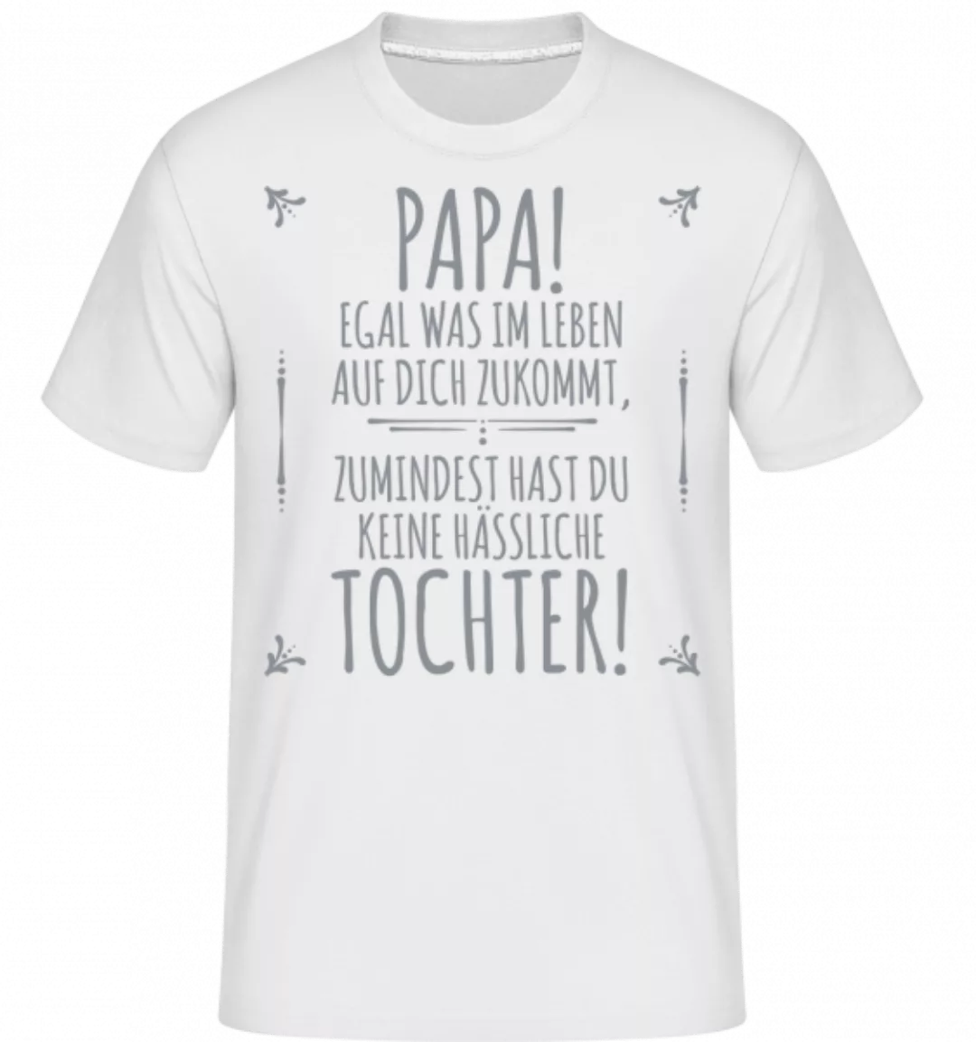 Papa Keine Haessliche Tochter · Shirtinator Männer T-Shirt günstig online kaufen
