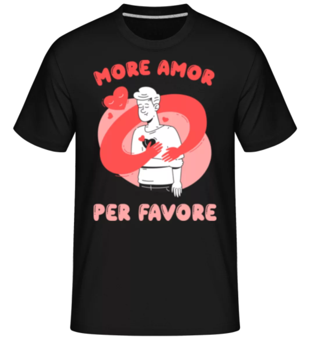 More Amor Per Favore · Shirtinator Männer T-Shirt günstig online kaufen