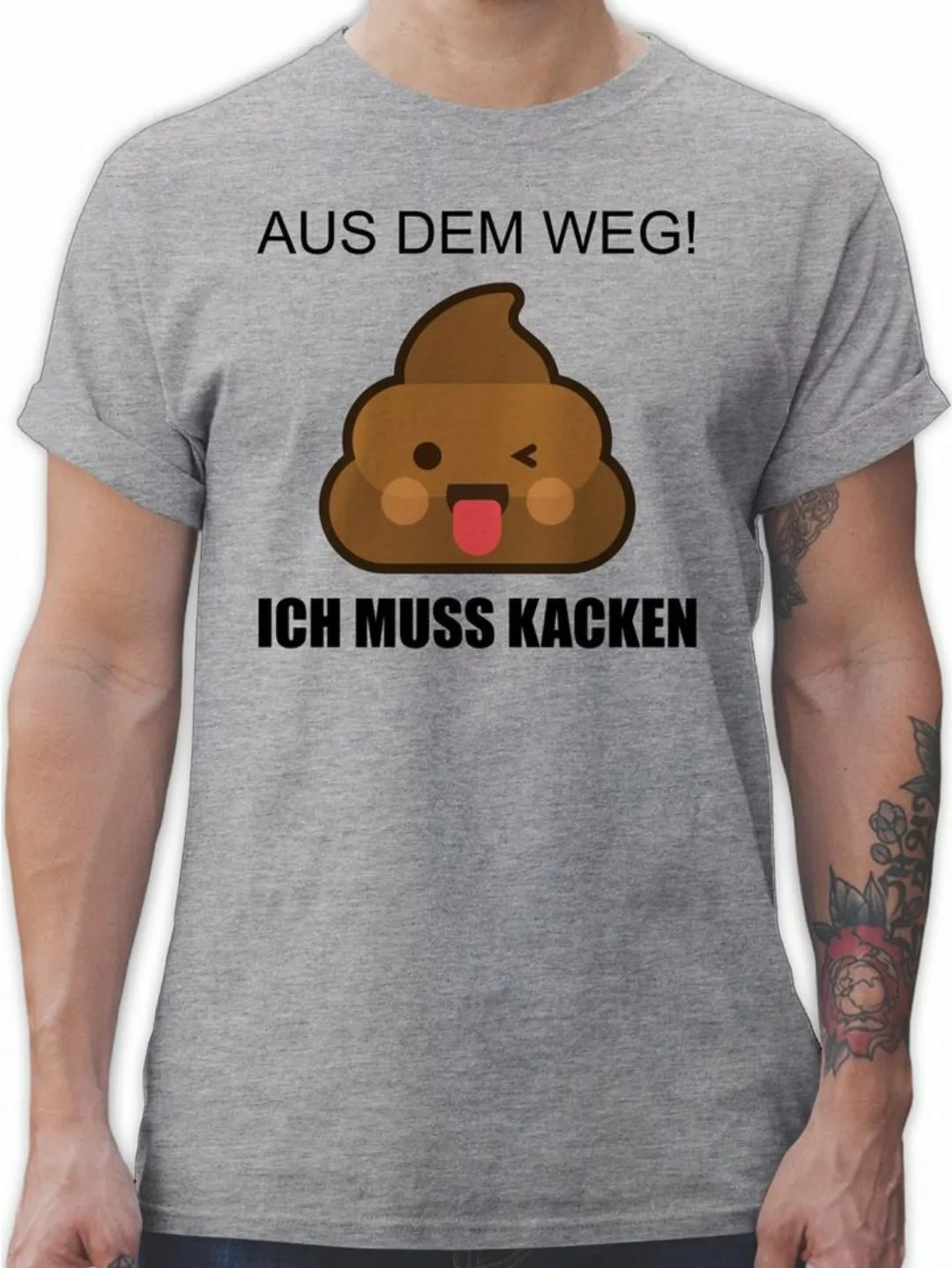 Shirtracer T-Shirt Aus dem Weg Ich muss kacken - Ich muss Scheißen Lustiges günstig online kaufen