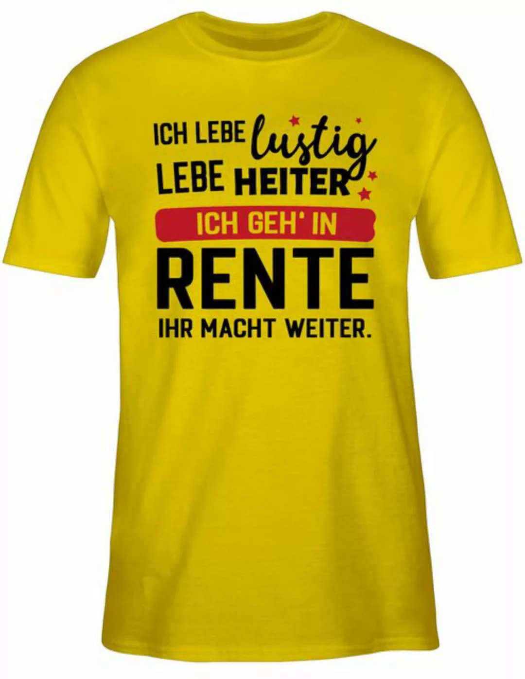 Shirtracer T-Shirt Ich geh in Rente - Ihr macht weiter. Rentner Rente günstig online kaufen