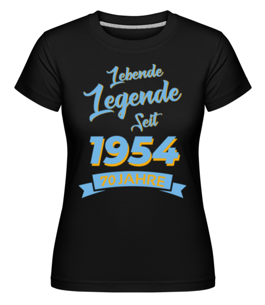 70 Lebende Legende 1954 · Shirtinator Frauen T-Shirt günstig online kaufen