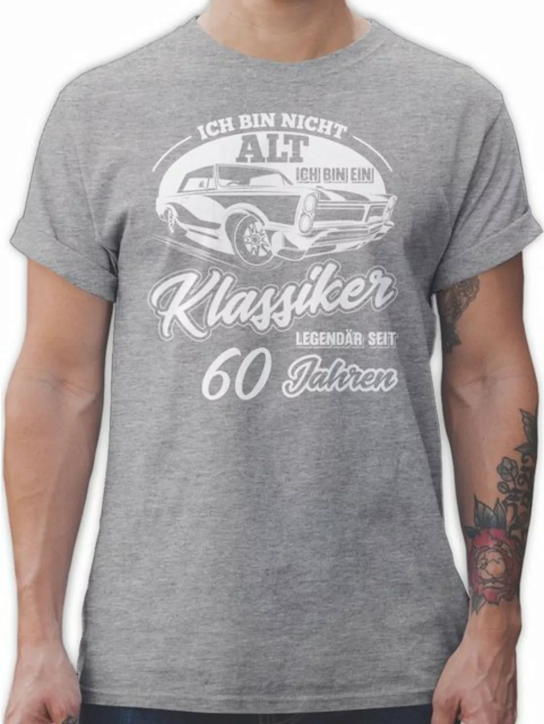 Shirtracer T-Shirt Ich bin nicht alt ich bin ein Klassiker Sechzig 60. Gebu günstig online kaufen