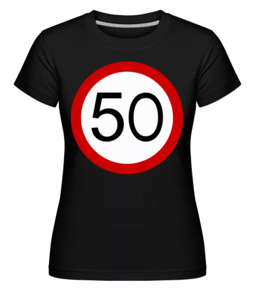 Verkehrsschild 50 · Shirtinator Frauen T-Shirt günstig online kaufen
