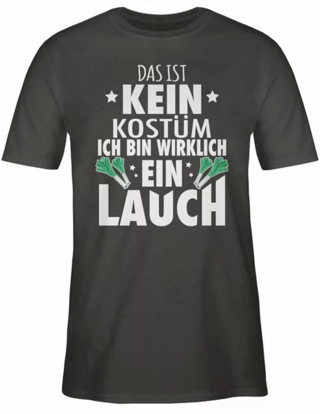 Shirtracer T-Shirt Das ist kein Kostüm Ich bin wirklich ein Lauch - Lauchko günstig online kaufen