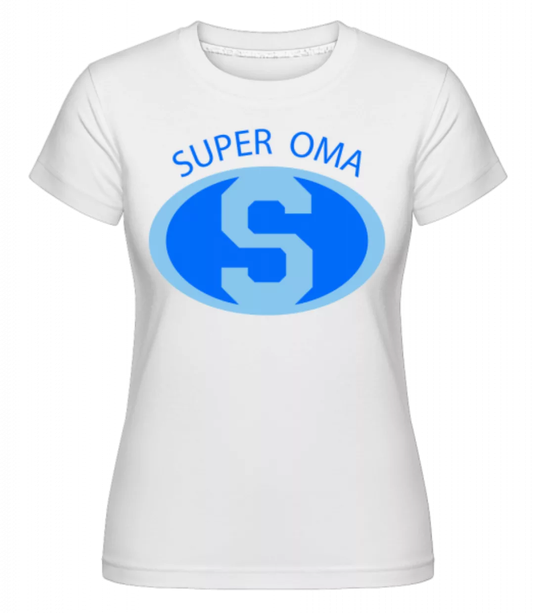 Super Oma · Shirtinator Frauen T-Shirt günstig online kaufen