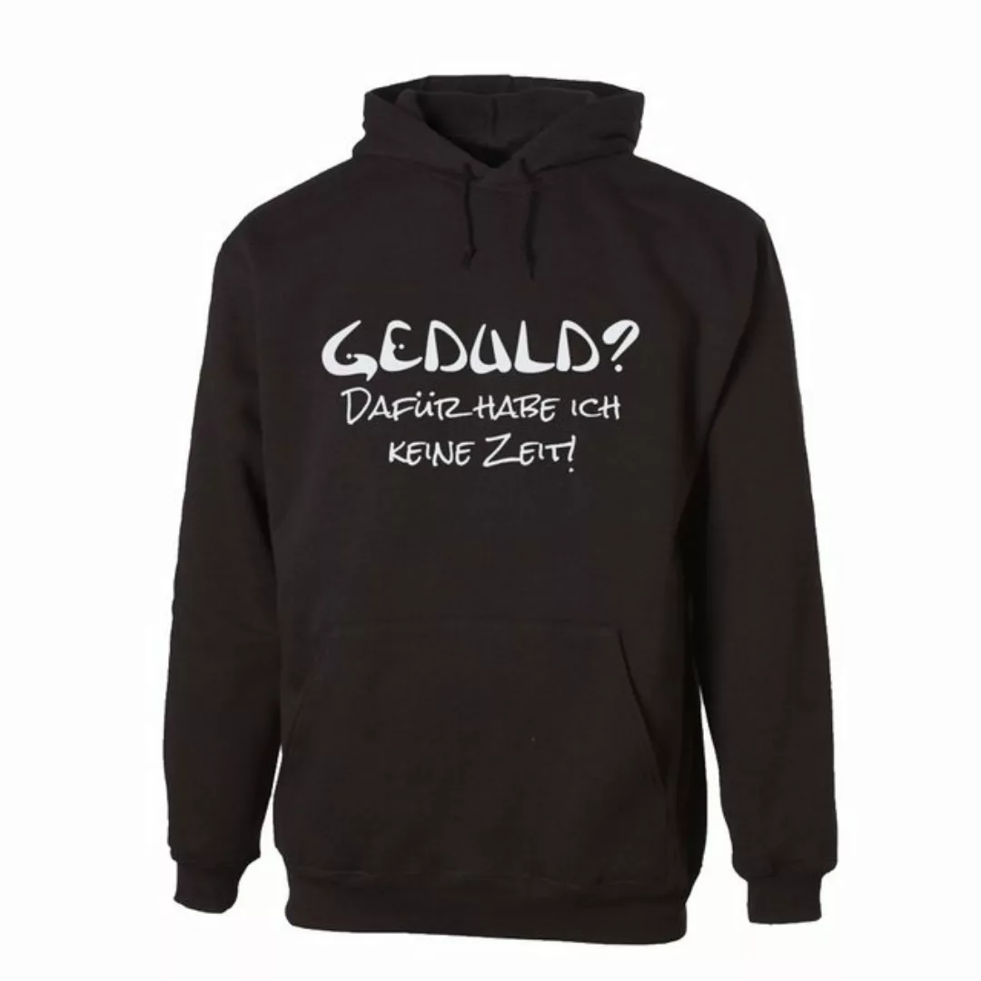 G-graphics Hoodie Geduld? Dafür habe ich keine Zeit! Unisex, mit Frontprint günstig online kaufen