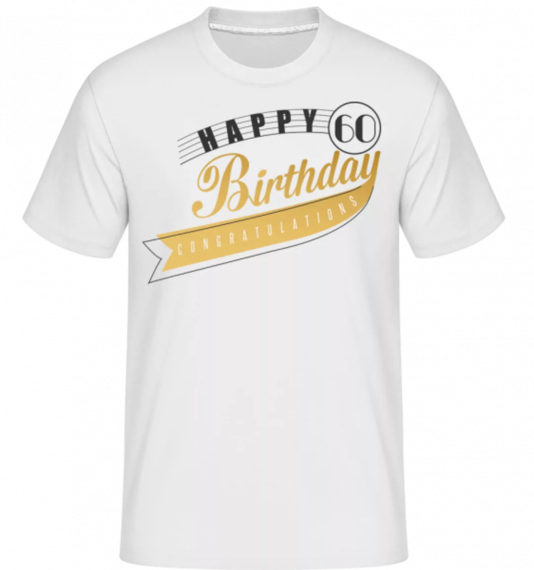 Happy 60 Birthday · Shirtinator Männer T-Shirt günstig online kaufen