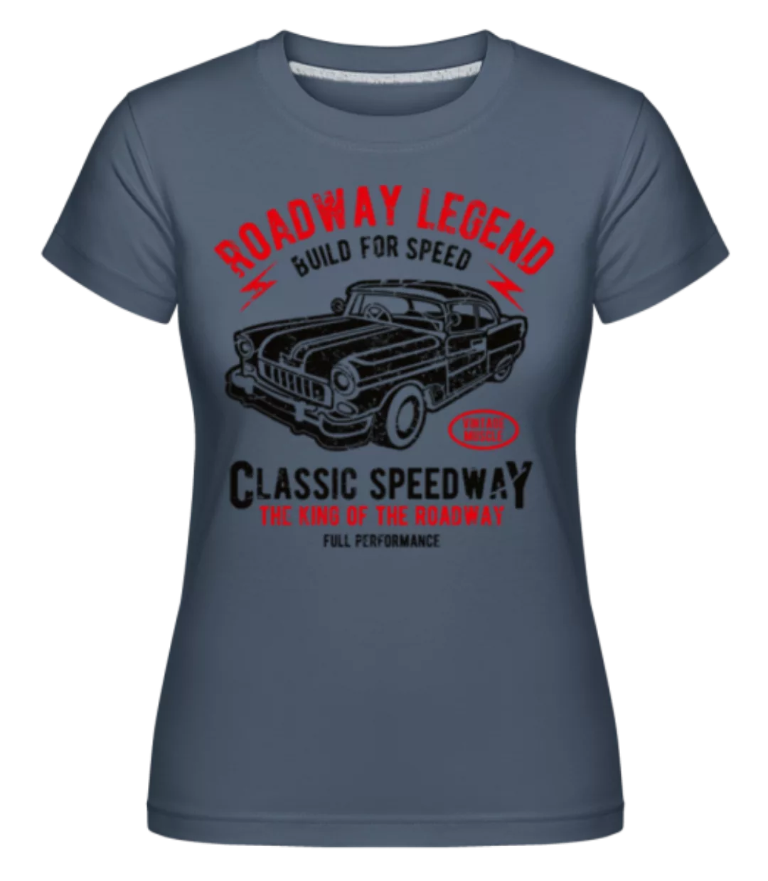 Roadway Legend · Shirtinator Frauen T-Shirt günstig online kaufen