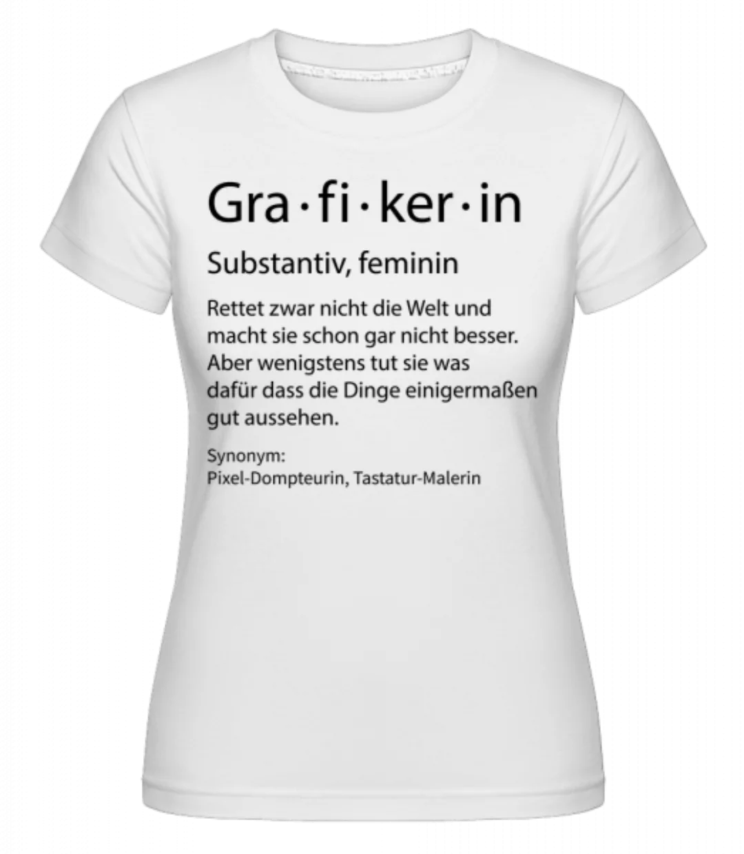 Grafikerin Quatsch Duden · Shirtinator Frauen T-Shirt günstig online kaufen