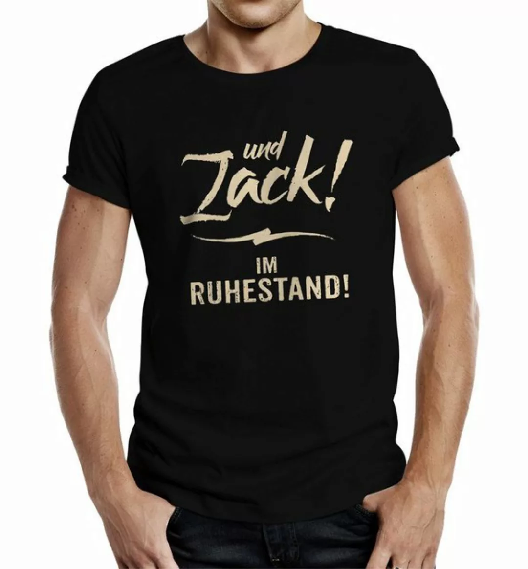 RAHMENLOS® T-Shirt Geschenk für den neuen Rentner - Zack! im Ruhestand! günstig online kaufen