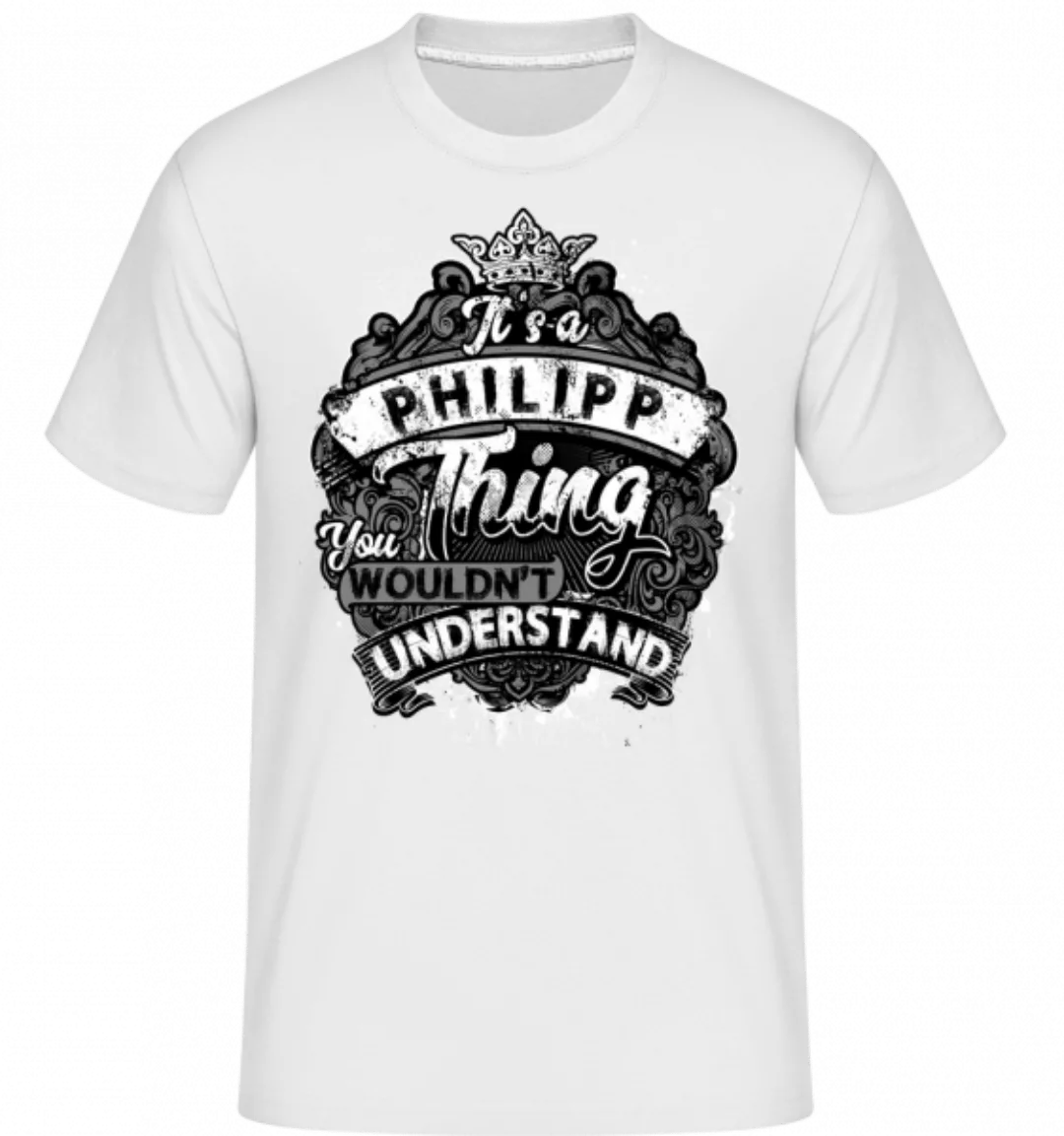 It's A Philipp Thing · Shirtinator Männer T-Shirt günstig online kaufen