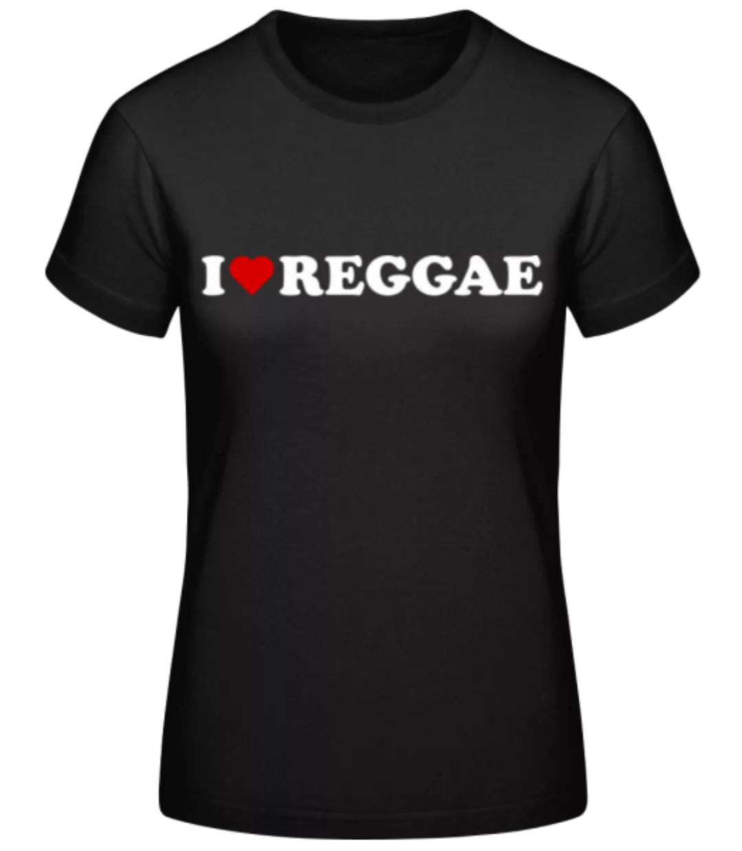 I Love Reggae · Frauen Basic T-Shirt günstig online kaufen