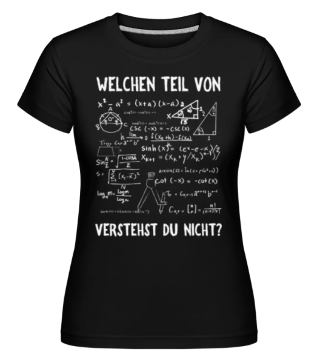 Welchen Teil Verstehst Du Nicht · Shirtinator Frauen T-Shirt günstig online kaufen