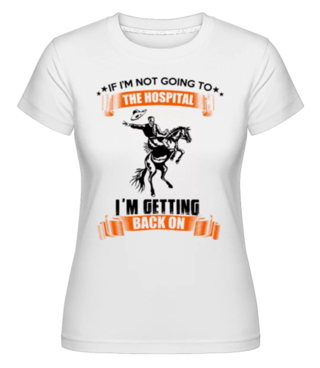 Getting Back On · Shirtinator Frauen T-Shirt günstig online kaufen