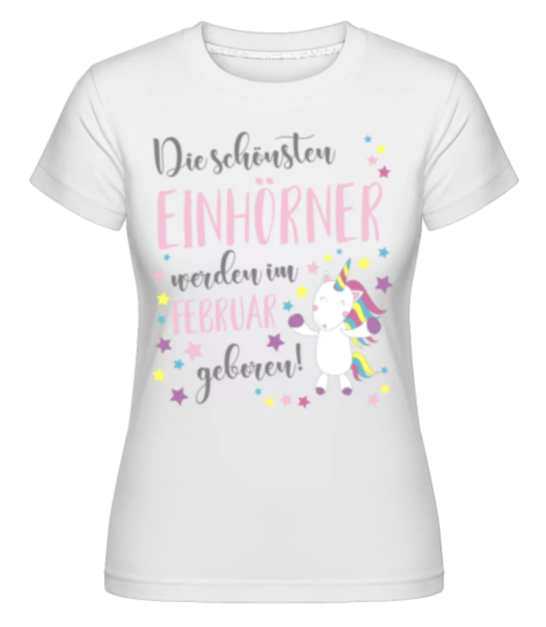 Einhorn Geboren In Februar · Shirtinator Frauen T-Shirt günstig online kaufen