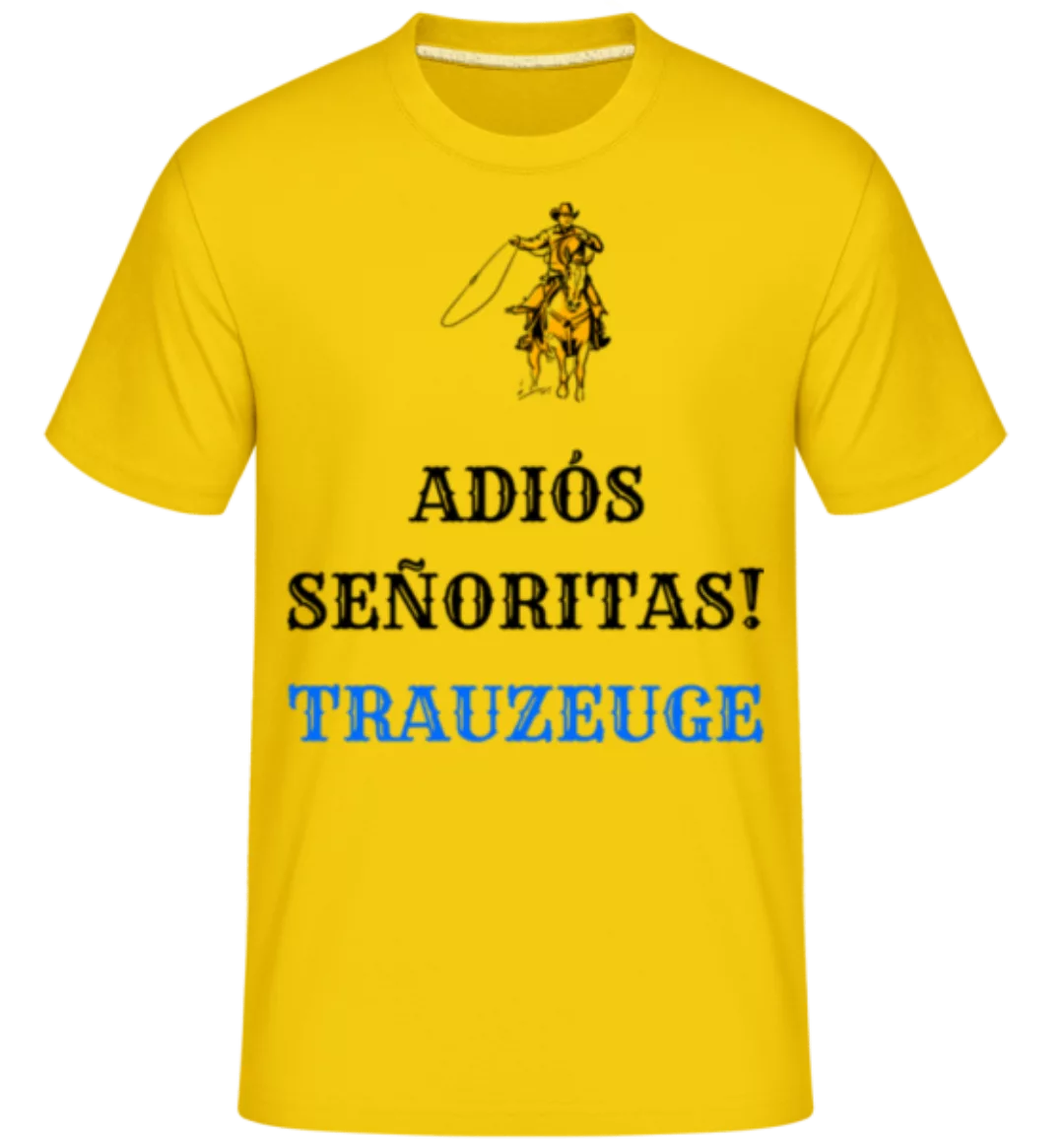 Adiós Señoritas Trauzeuge · Shirtinator Männer T-Shirt günstig online kaufen