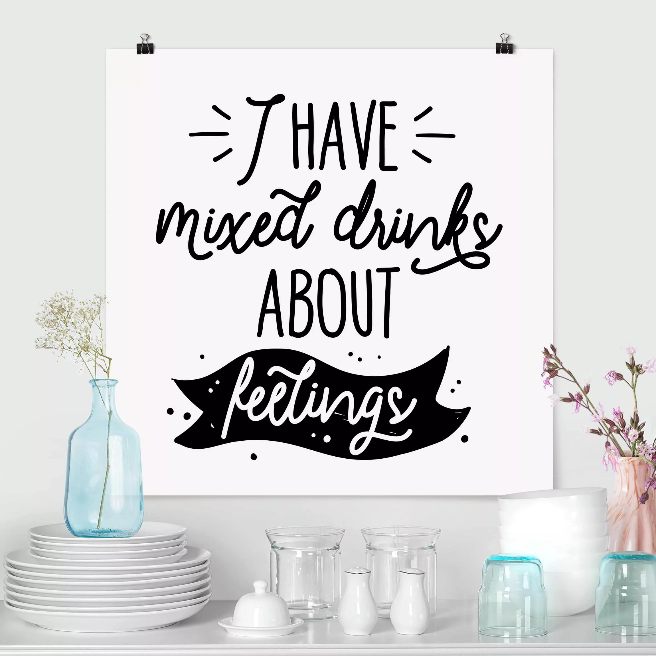 Poster Spruch - Quadrat I have mixed drinks about feelings günstig online kaufen
