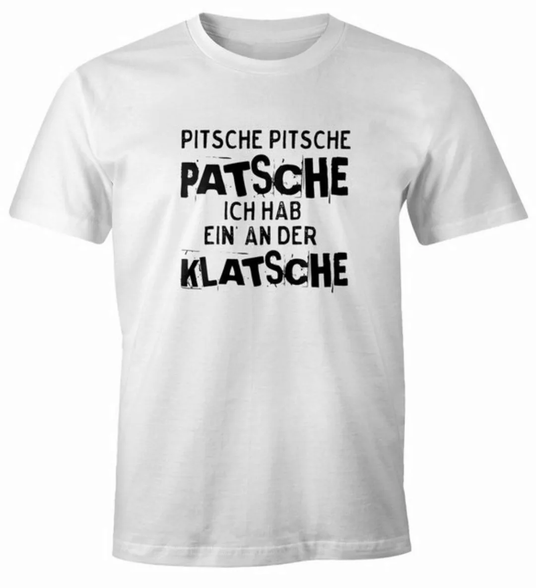 MoonWorks Print-Shirt Herren T-Shirt Pitsche Pitsche Patsche Ich hab einen günstig online kaufen