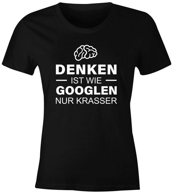 MoonWorks Print-Shirt witziges Damen T-Shirt Denken ist wie googlen nur kra günstig online kaufen