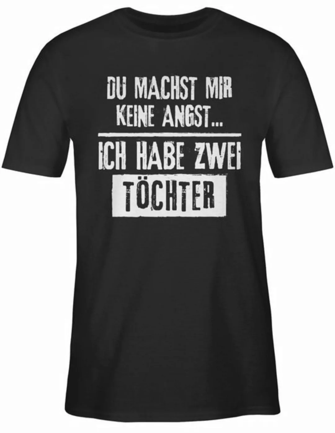 Shirtracer T-Shirt Du machst mir keine Angst - Ich habe 2 Töchter Vatertag günstig online kaufen