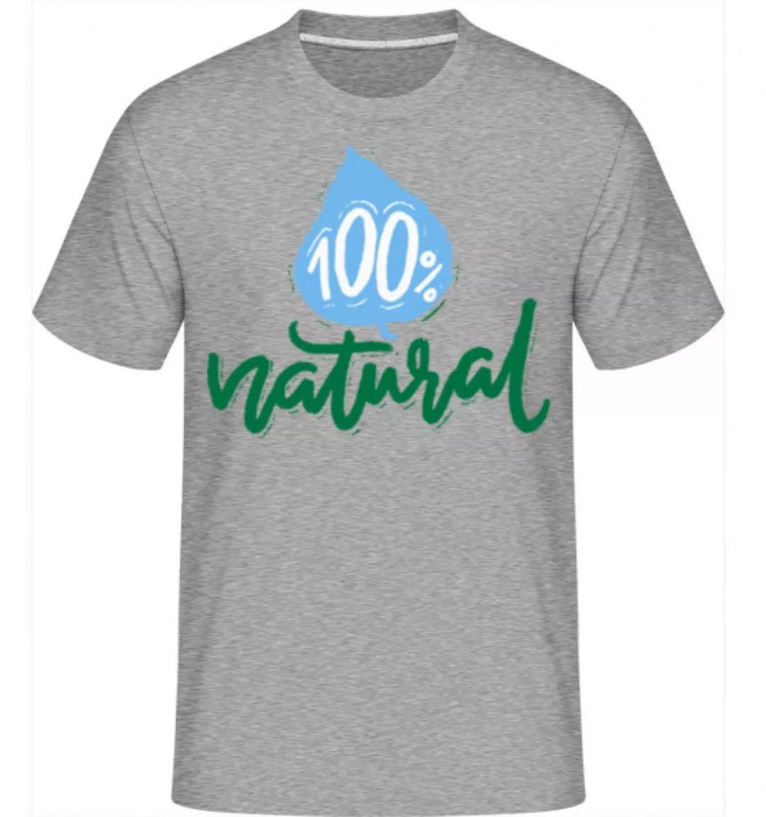 100% Natural · Shirtinator Männer T-Shirt günstig online kaufen