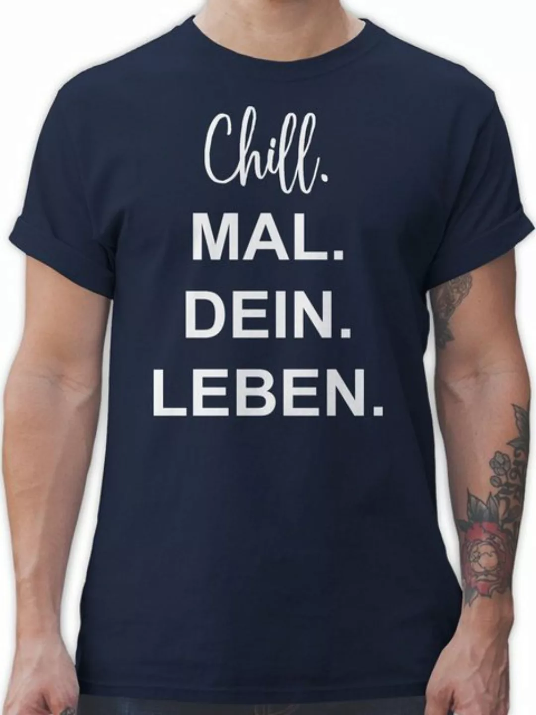 Shirtracer T-Shirt Chill Mal Dein Leben, Weihnachtsgeschenke Teenager Sprüc günstig online kaufen