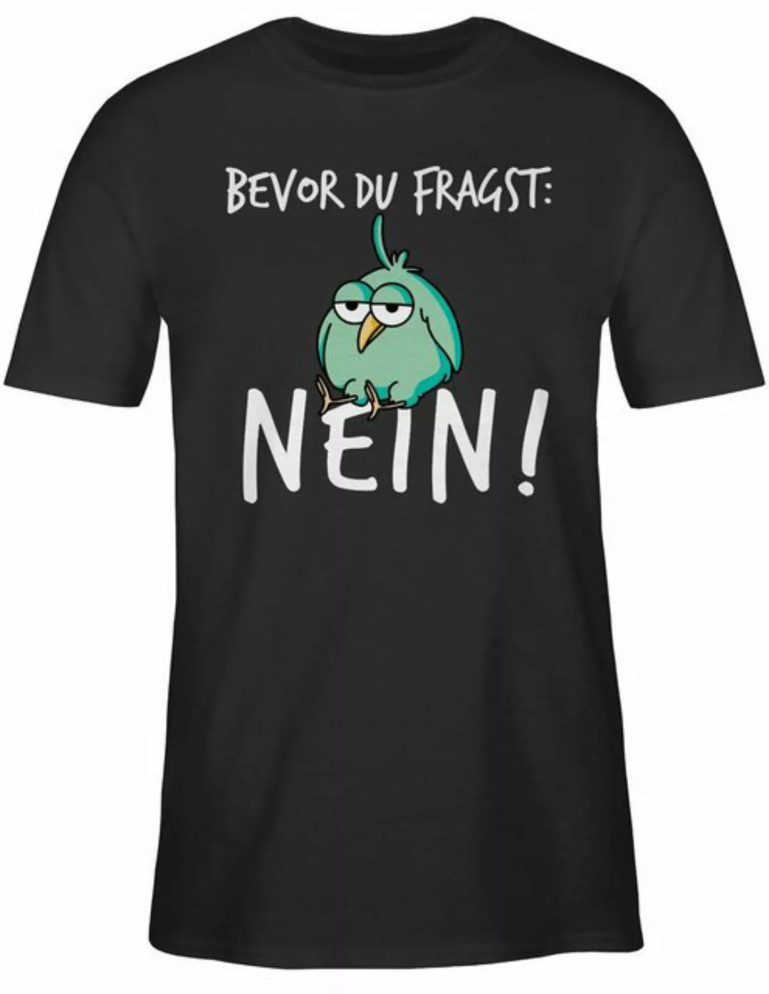 Shirtracer T-Shirt Bevor du fragst Nein Sprüche Statement mit Spruch günstig online kaufen