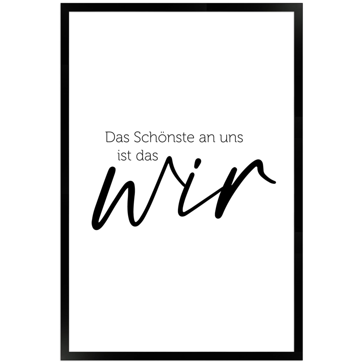 WANDStyle Gerahmtes Poster mit Spruch Das Schönste Ist das Wir in Weiß 40 x günstig online kaufen