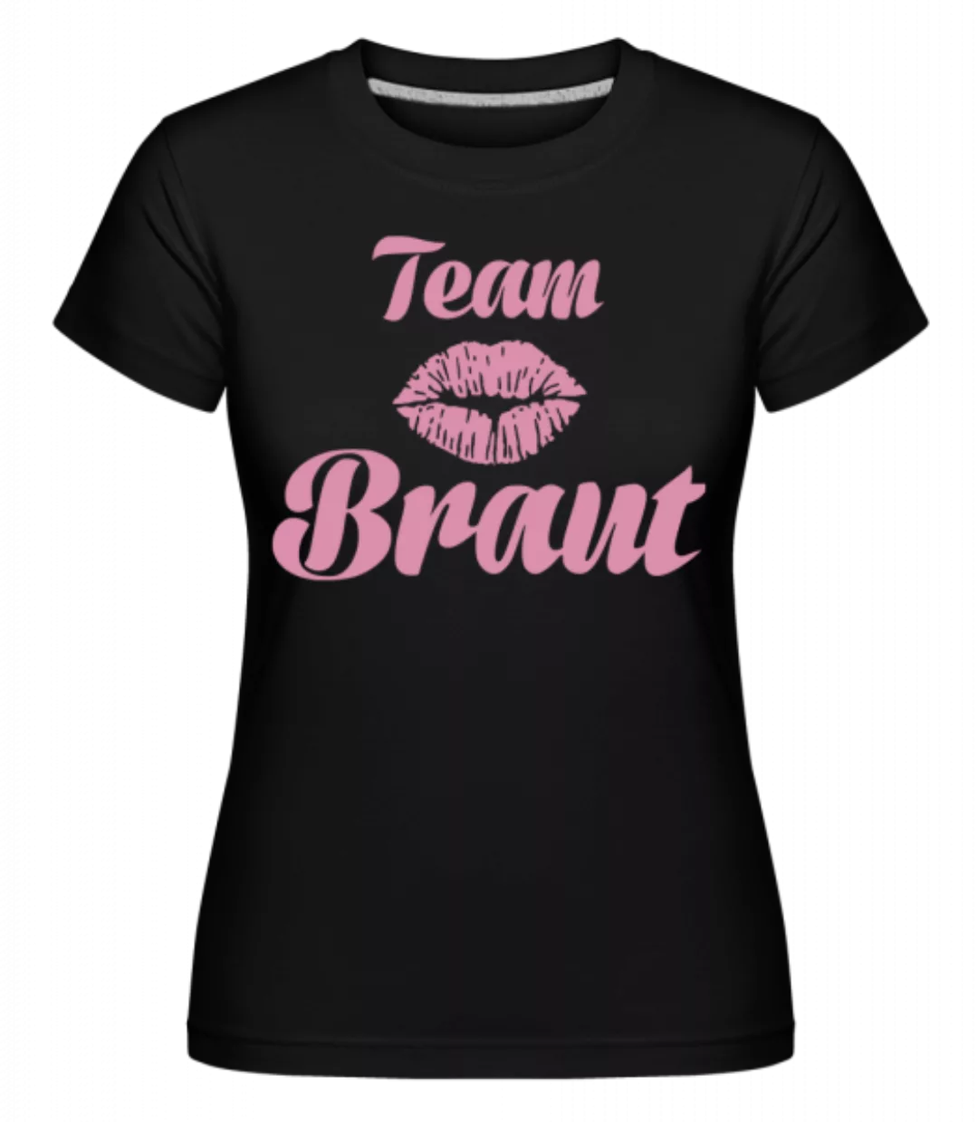 Team Braut Kussmund · Shirtinator Frauen T-Shirt günstig online kaufen