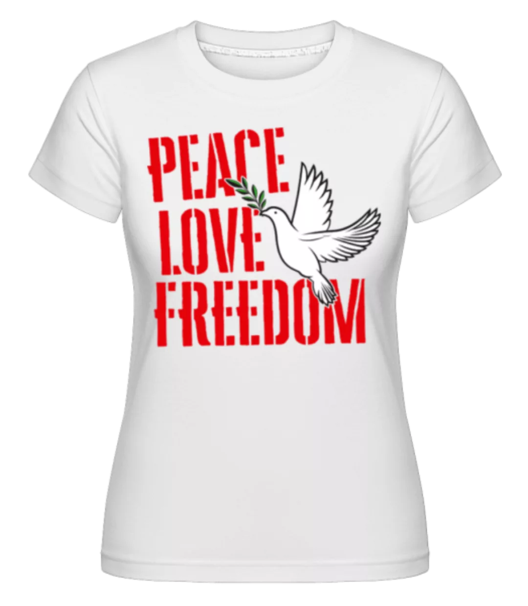 Peace, Love, Freedom · Shirtinator Frauen T-Shirt günstig online kaufen