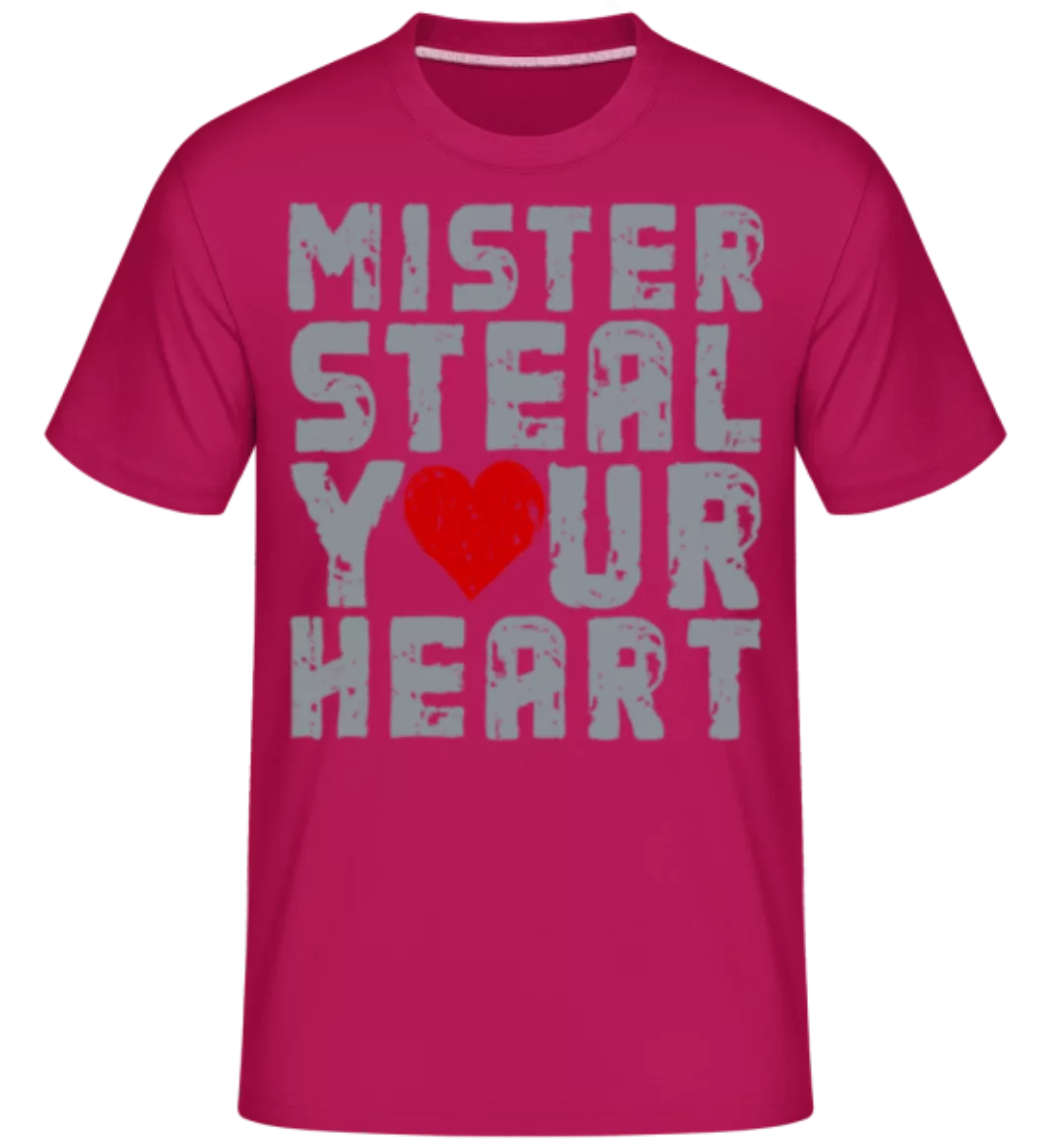 Mister Steal Your Heart · Shirtinator Männer T-Shirt günstig online kaufen