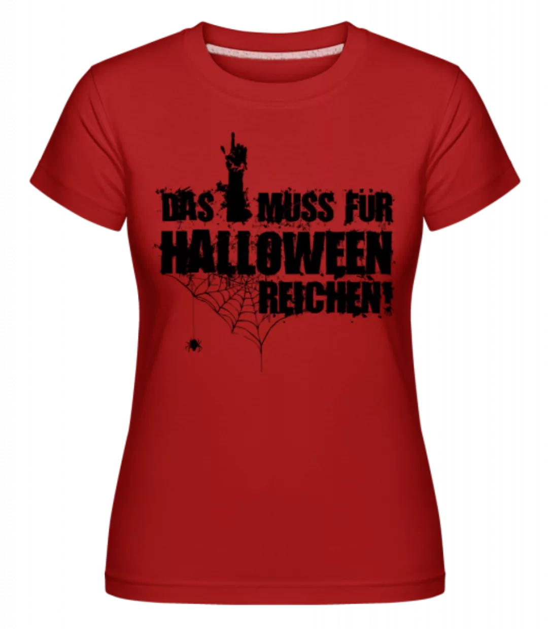 Das Muss Für Halloween Reichen · Shirtinator Frauen T-Shirt günstig online kaufen