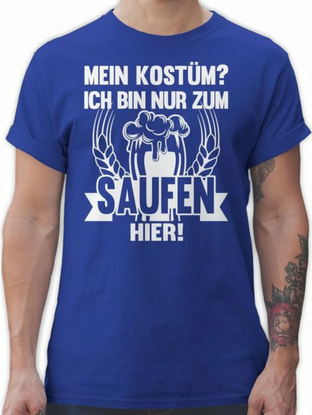 Shirtracer T-Shirt Ich bin nur zum saufen hier Karneval & Fasching günstig online kaufen