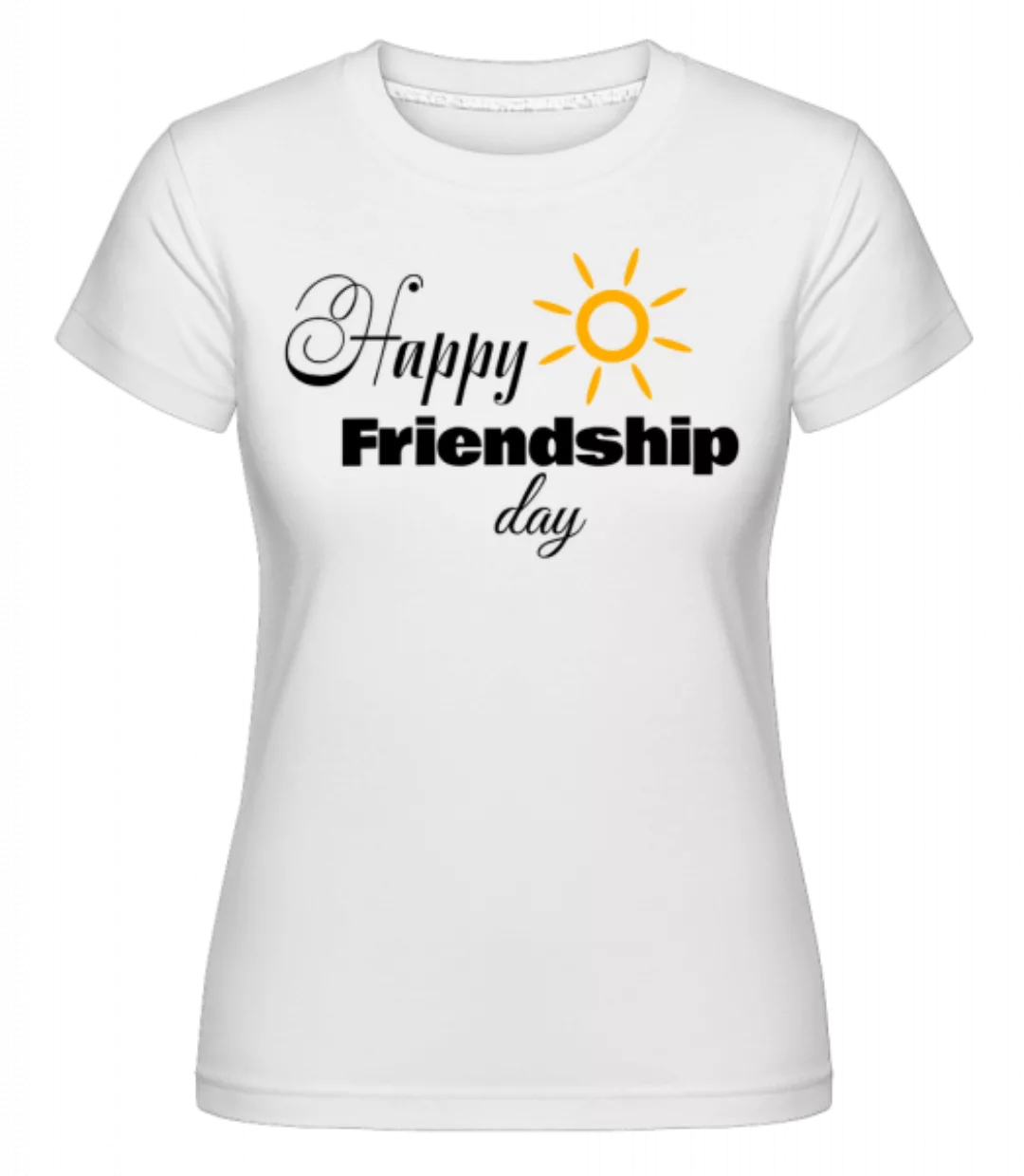 Happy Friendship Day · Shirtinator Frauen T-Shirt günstig online kaufen